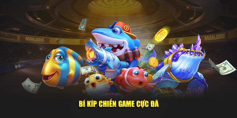 Bí kíp chiến game cực đã