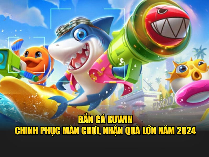 Bắn cá Kuwin
