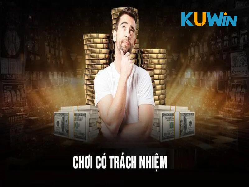 Chơi có trách nhiệm KUWIN giúp tạo môi trường cá cược lành mạnh