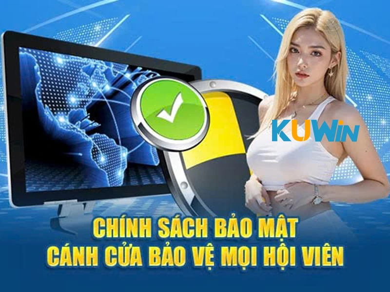 Lợi ích lớn từ các quy định chính sách bảo mật KUWIN