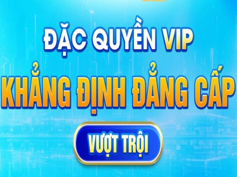 Đặc quyền VIP là chìa khóa dẫn lối đến vinh quang