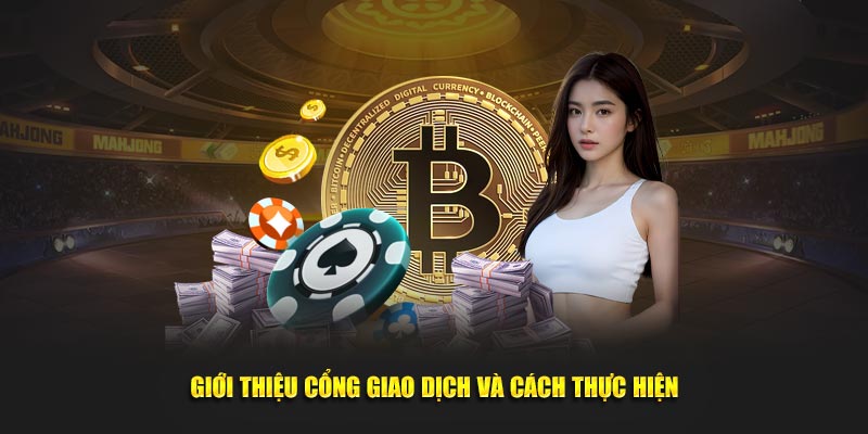 Giới thiệu cổng giao dịch và cách thực hiện