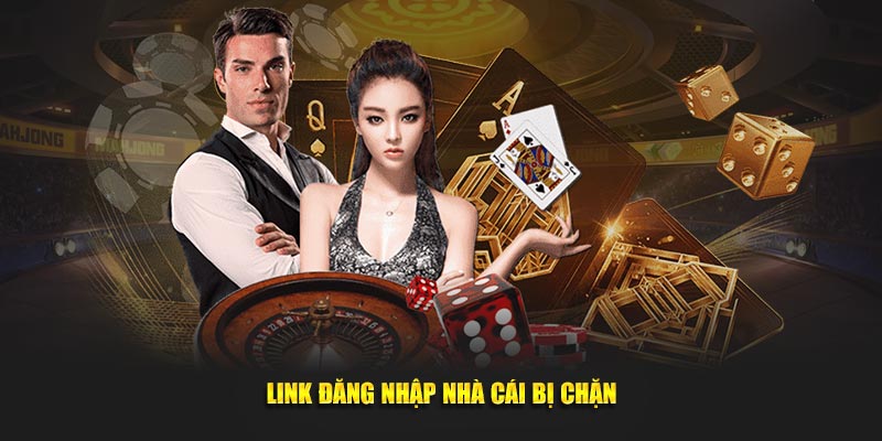 Link đăng nhập nhà cái bị chặn