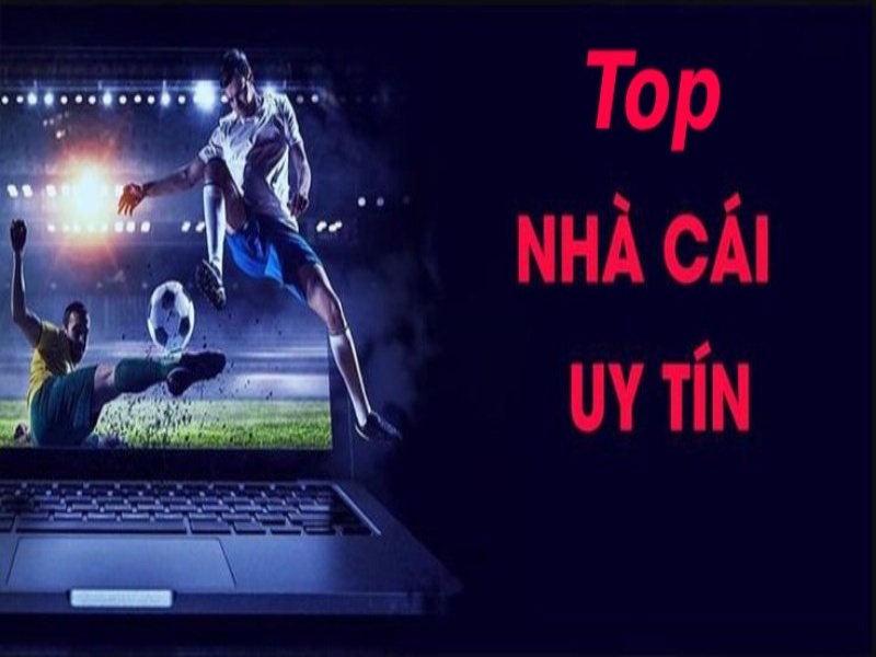 Top nhà cái uy tín nhất không thể bỏ qua