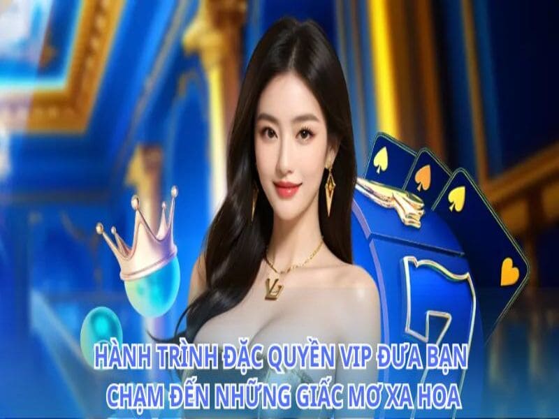 Trải nghiệm cuộc sống thượng lưu với đặc quyền VIP