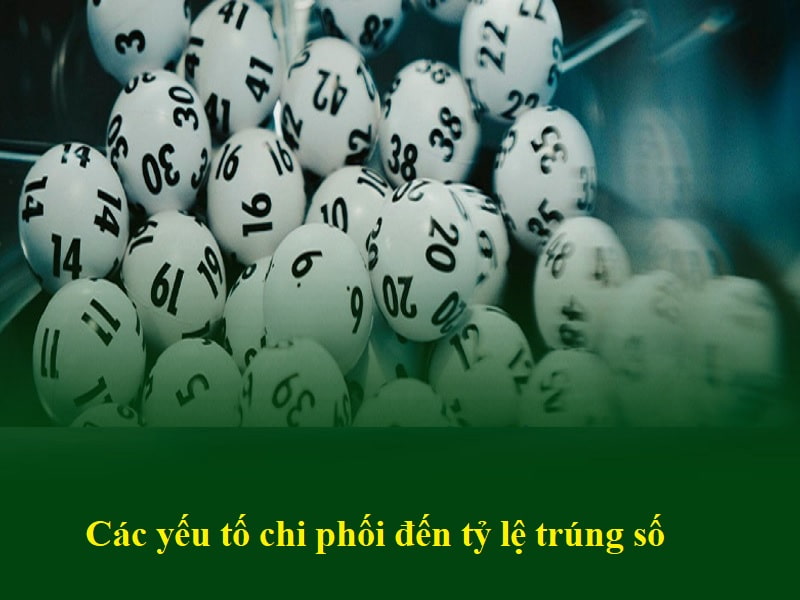 Những yếu tố chi phối đến xác suất trúng thưởng khi cá cược xổ số